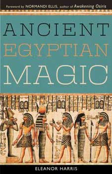 Ancient Egyptian Magic by Elenor Harris (image for) Ancient Egyptian Magic by Elenor Harris