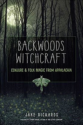 Backwoods Witchcraft by Jake Richards (image for) Backwoods Witchcraft by Jake Richards