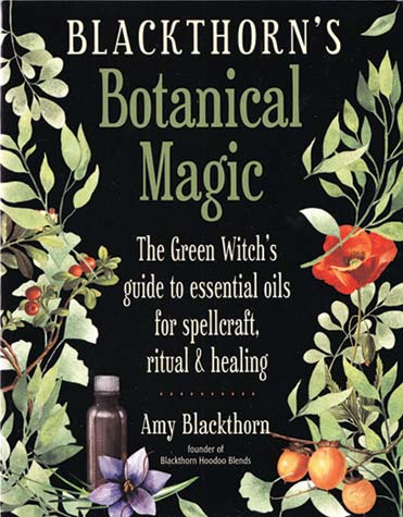 Blackthorn's Botanical Magic by Amy Blackthorn (image for) Blackthorn's Botanical Magic by Amy Blackthorn