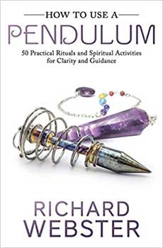 How to Use a Pendulum by Richard Webster (image for) How to Use a Pendulum by Richard Webster