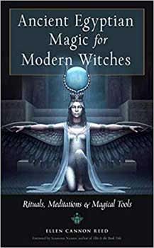 Ancient Egyptian Magic for Modern Witches by Ellen Cannon Reed (image for) Ancient Egyptian Magic for Modern Witches by Ellen Cannon Reed