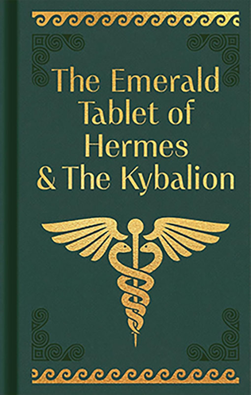 Emerald Tablet of Hermes & the Kybalionl (image for) Emerald Tablet of Hermes & the Kybalionl