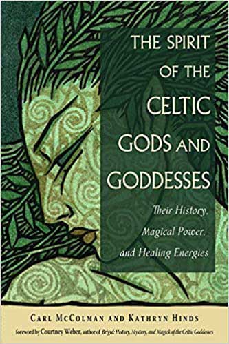 Spirit of the Celtic Gods & Goddesses by McColman & Hinds (image for) Spirit of the Celtic Gods & Goddesses by McColman & Hinds