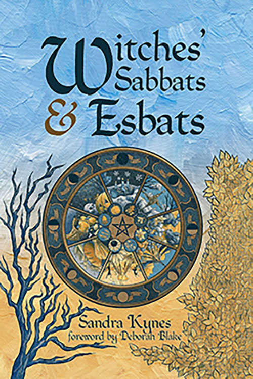 Witches' Sabbats & Esbats by Sandra Kynes (image for) Witches' Sabbats & Esbats by Sandra Kynes